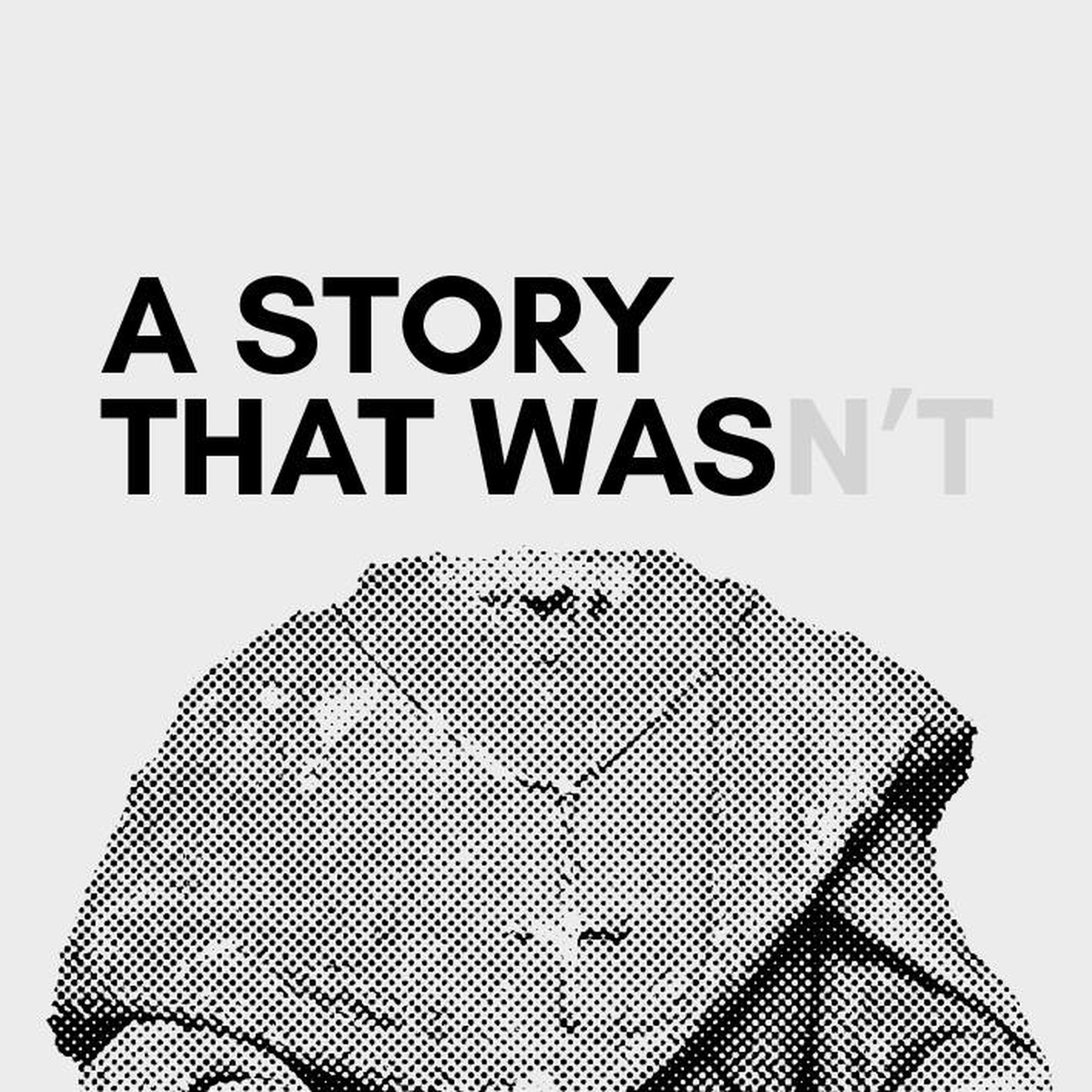 A Story that Wasn‘t A Story that Wasn‘t