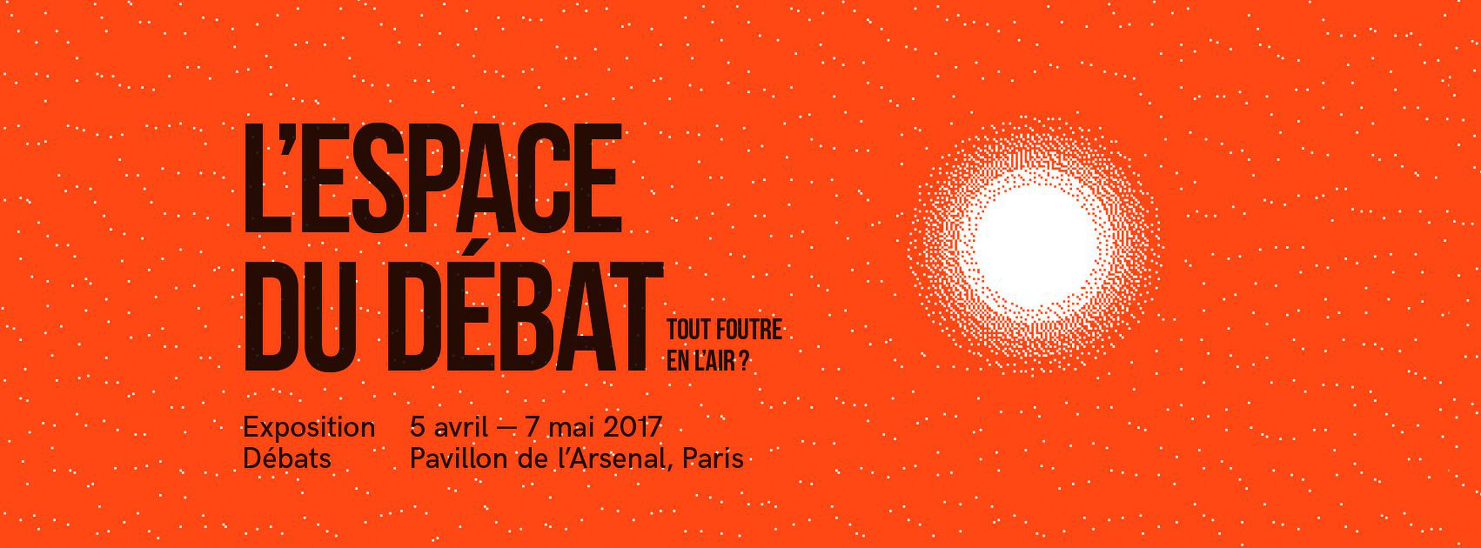 L‘Espace du débat, Tout foutre en l‘air L‘Espace du débat, Tout foutre en l‘air