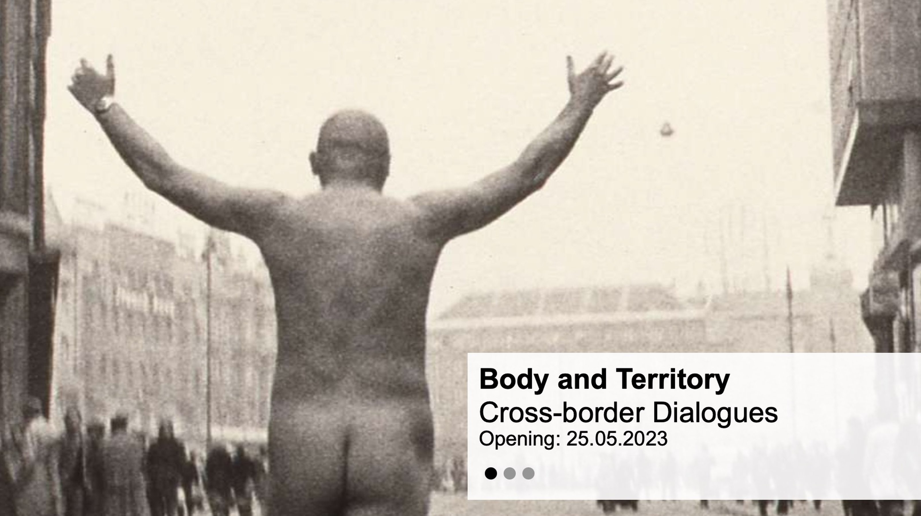 Body and Territory. Cross-border Dialogues. A cooperation with MSU Zagreb Body and Territory. Cross-border Dialogues. A cooperation with MSU Zagreb