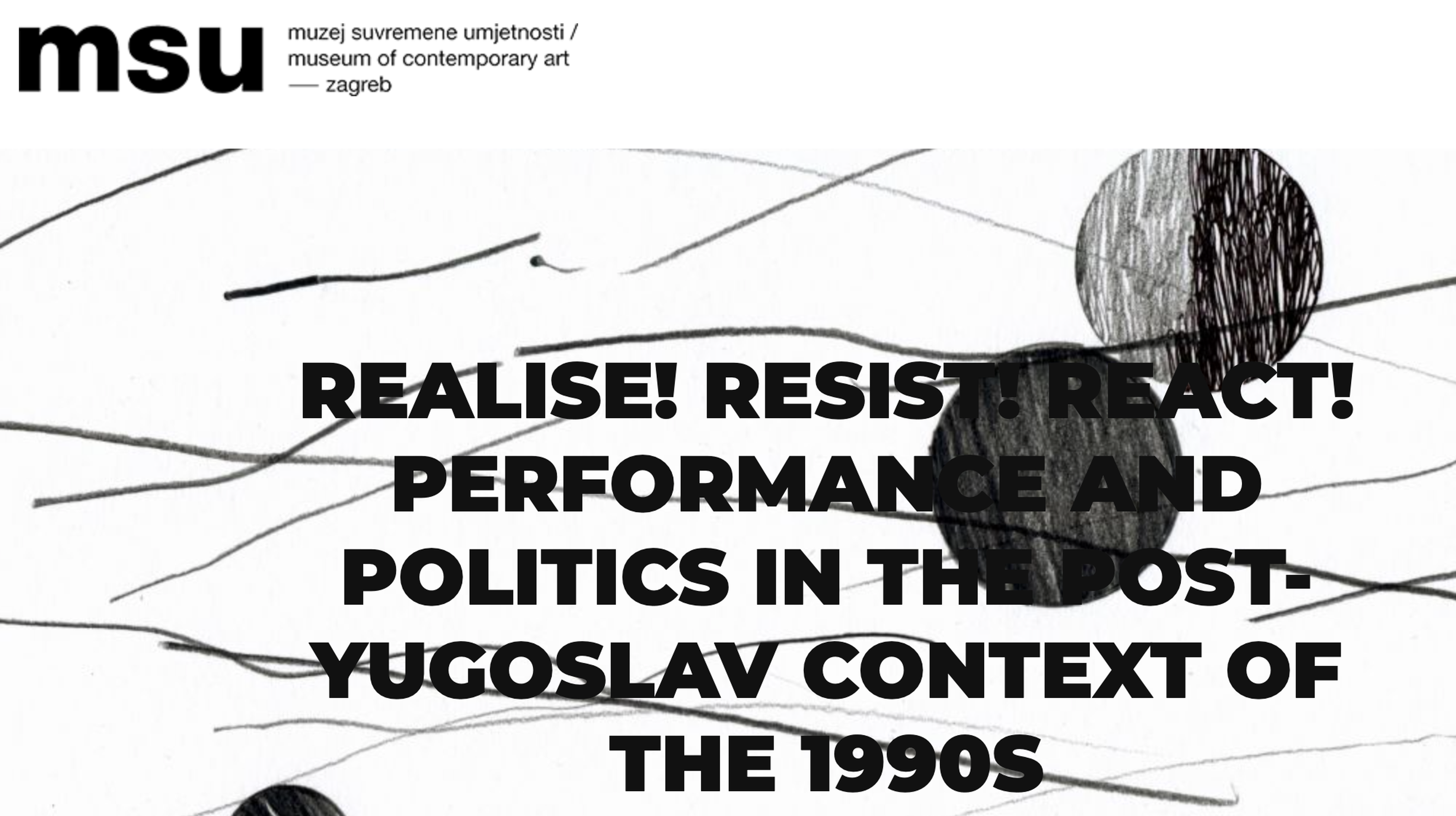 Realise! Resist! React! Performance and Politics in the Post-Yugoslav Context of the 1990s Realise! Resist! React! Performance and Politics in the Post-Yugoslav Context of the 1990s