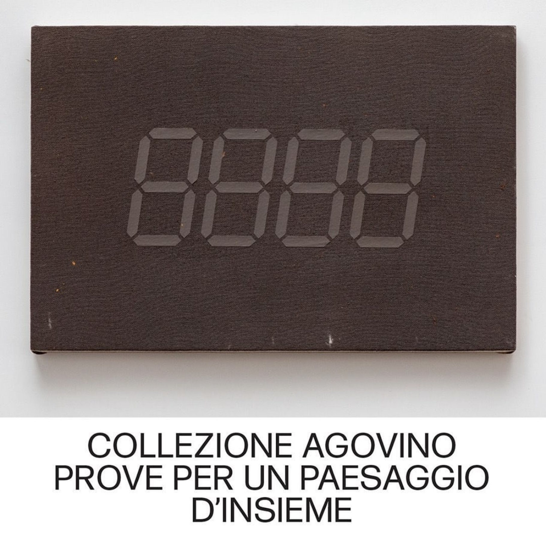 Collezione Agovino - Prove per un paesaggio d‘insieme Collezione Agovino - Prove per un paesaggio d‘insieme