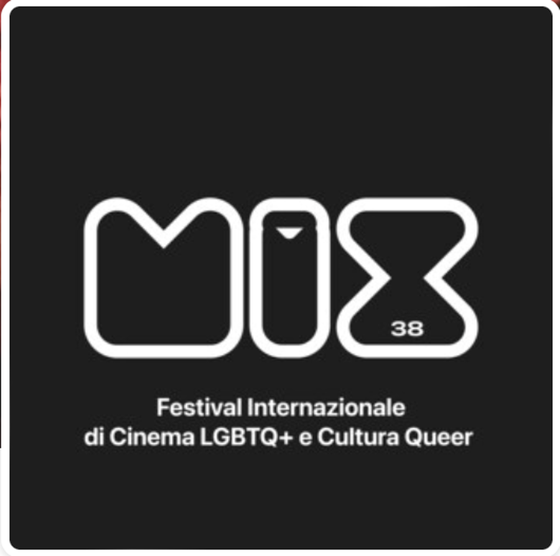 MIX - Festival Internazionale di Cinema LGBTQ+ e Cultura Queer MIX - Festival Internazionale di Cinema LGBTQ+ e Cultura Queer