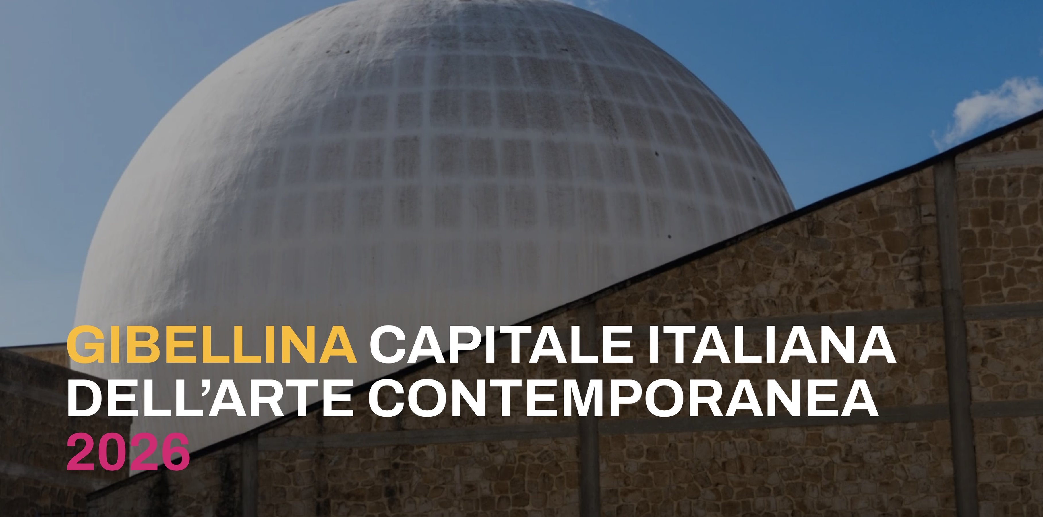 Gibellina Capitale Italiana dell‘Arte Contemporanea 2026